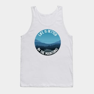 Life Is Better In The Mountains Tank Top